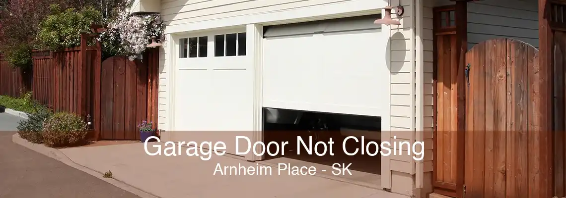 Garage Door Not Closing Arnheim Place - SK