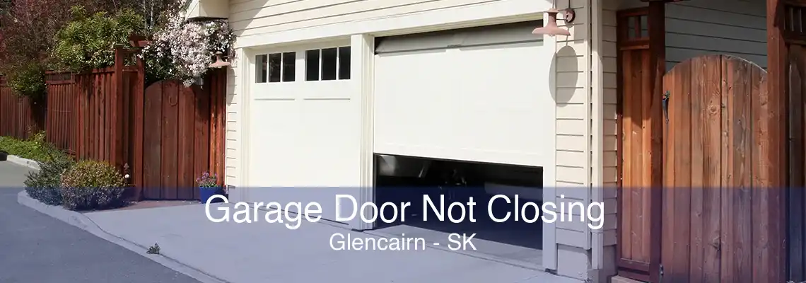 Garage Door Not Closing Glencairn - SK