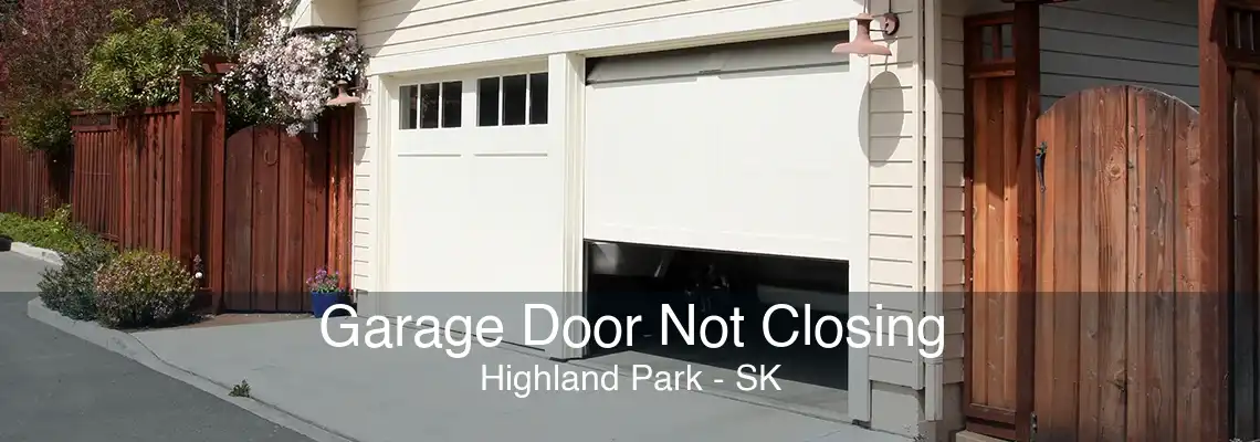 Garage Door Not Closing Highland Park - SK