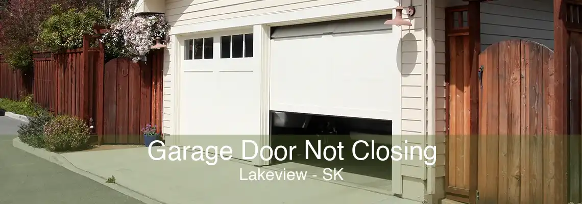 Garage Door Not Closing Lakeview - SK