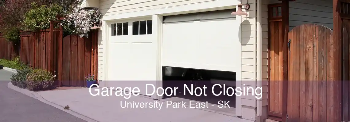 Garage Door Not Closing University Park East - SK