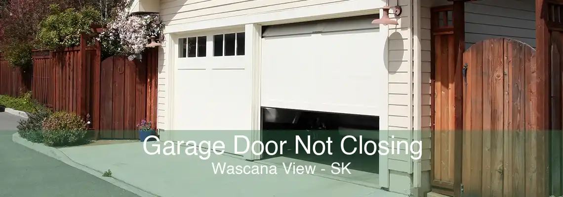 Garage Door Not Closing Wascana View - SK