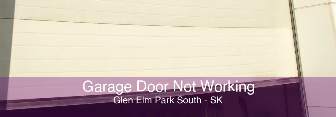 Garage Door Not Working Glen Elm Park South - SK