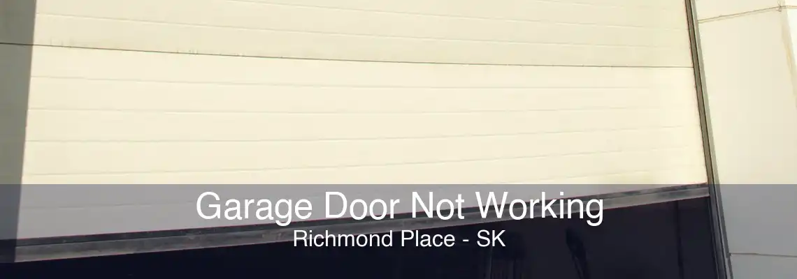 Garage Door Not Working Richmond Place - SK