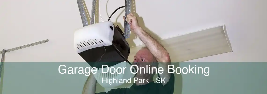 Garage Door Online Booking Highland Park - SK