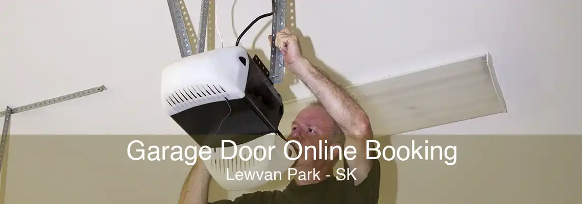 Garage Door Online Booking Lewvan Park - SK