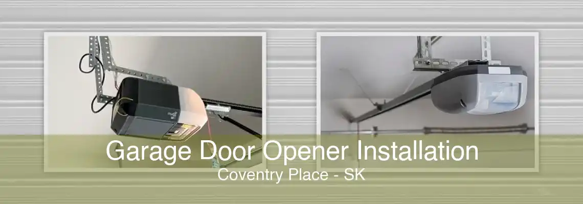 Garage Door Opener Installation Coventry Place - SK