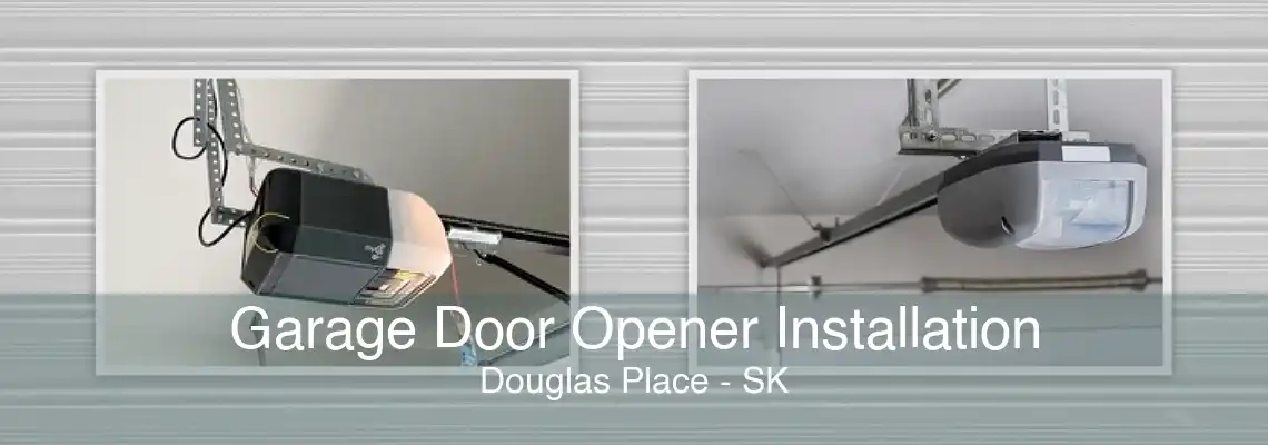 Garage Door Opener Installation Douglas Place - SK