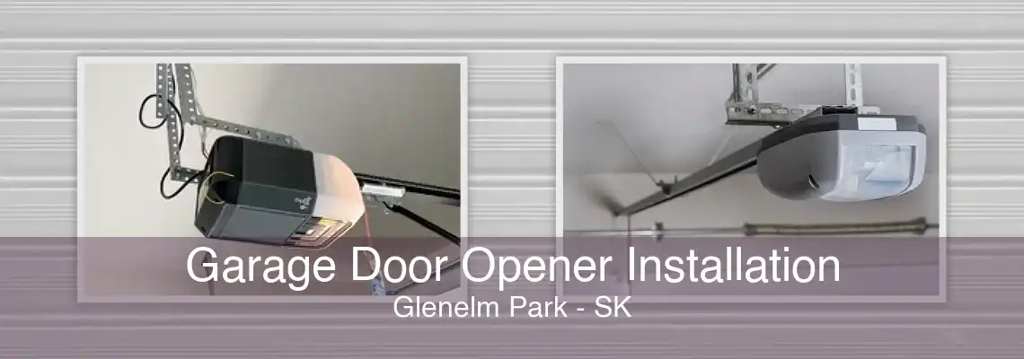 Garage Door Opener Installation Glenelm Park - SK