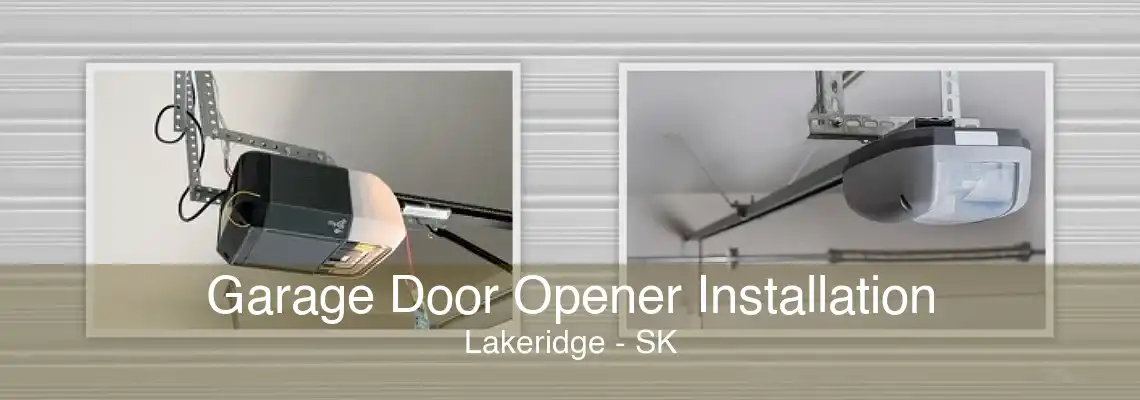 Garage Door Opener Installation Lakeridge - SK