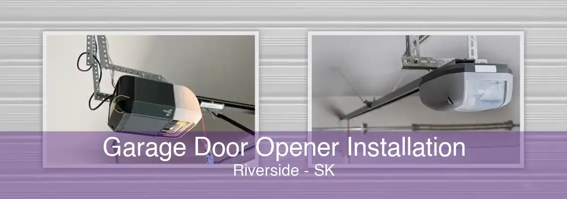 Garage Door Opener Installation Riverside - SK