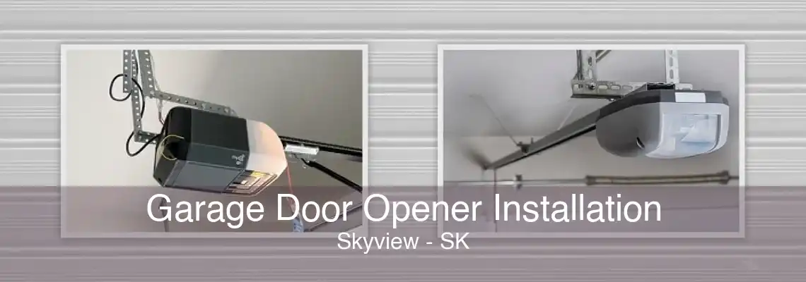 Garage Door Opener Installation Skyview - SK