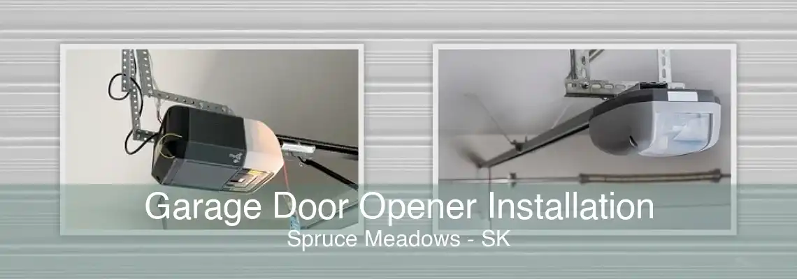 Garage Door Opener Installation Spruce Meadows - SK