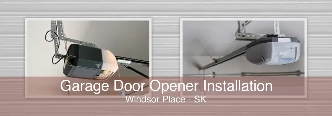 Garage Door Opener Installation Windsor Place - SK