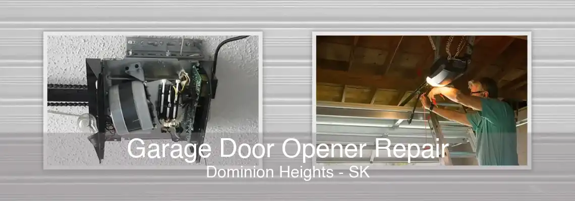 Garage Door Opener Repair Dominion Heights - SK