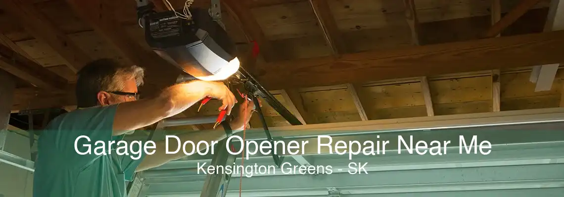 Garage Door Opener Repair Near Me Kensington Greens - SK