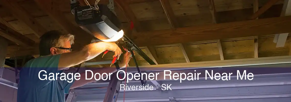 Garage Door Opener Repair Near Me Riverside - SK