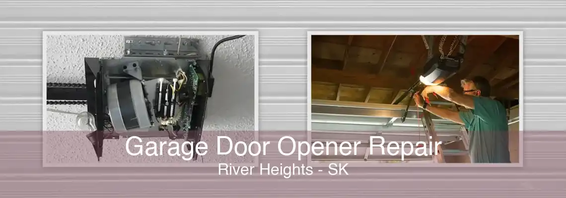 Garage Door Opener Repair River Heights - SK