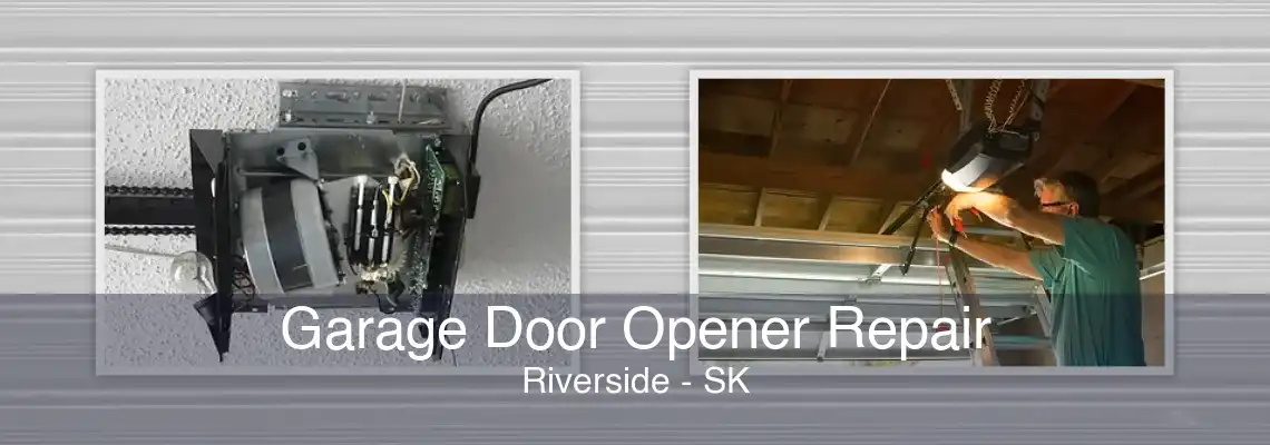 Garage Door Opener Repair Riverside - SK