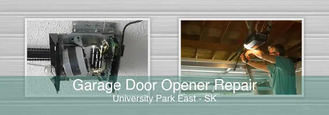 Garage Door Opener Repair University Park East - SK