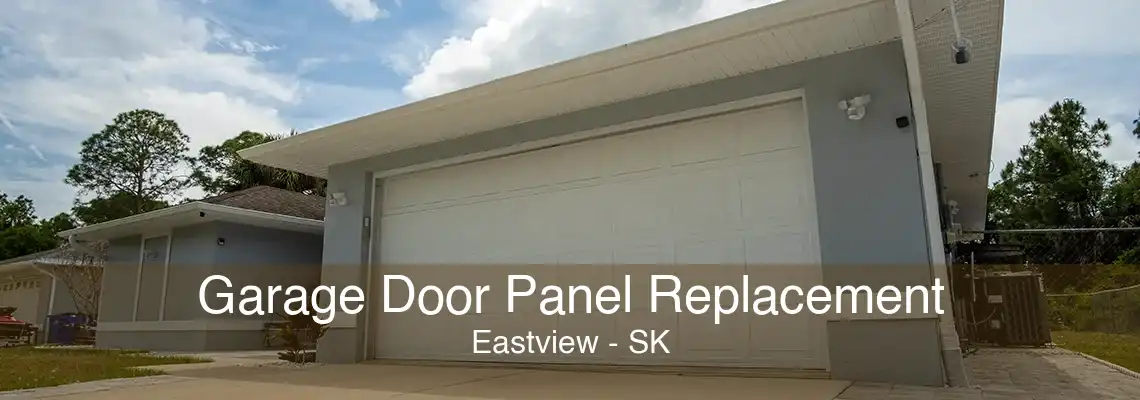 Garage Door Panel Replacement Eastview - SK