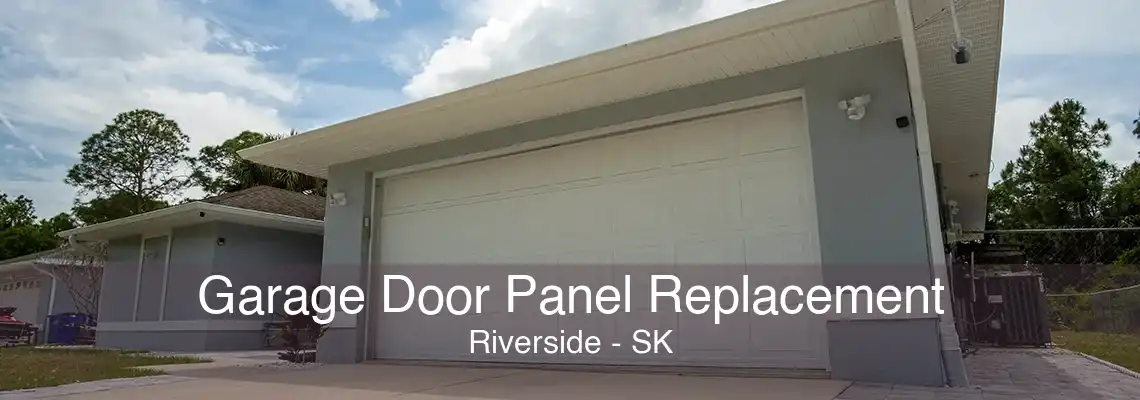 Garage Door Panel Replacement Riverside - SK