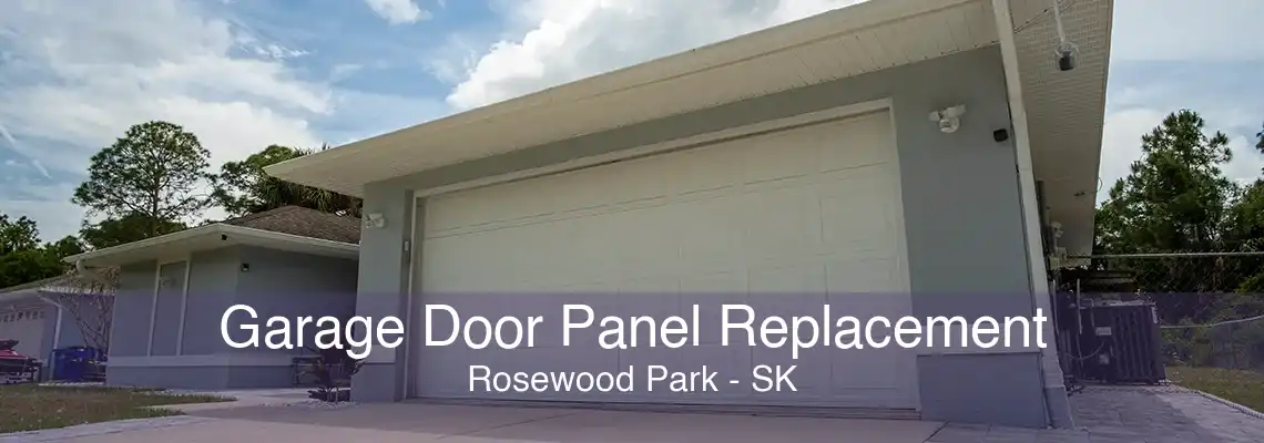 Garage Door Panel Replacement Rosewood Park - SK