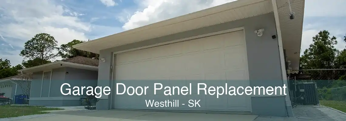 Garage Door Panel Replacement Westhill - SK