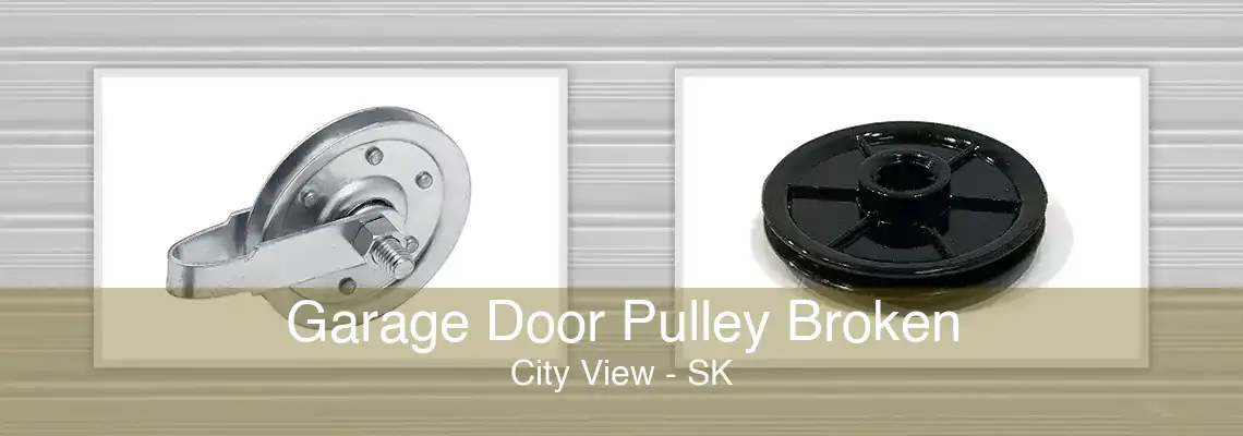 Garage Door Pulley Broken City View - SK