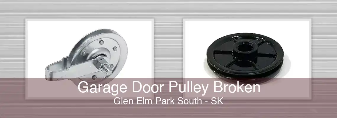 Garage Door Pulley Broken Glen Elm Park South - SK