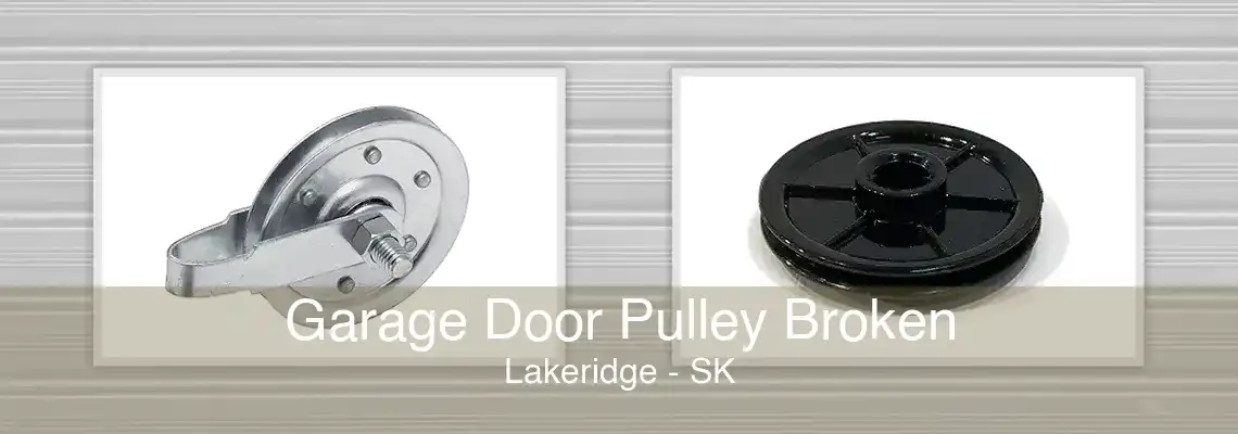 Garage Door Pulley Broken Lakeridge - SK