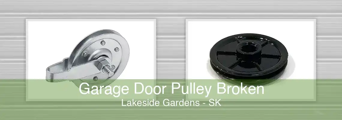 Garage Door Pulley Broken Lakeside Gardens - SK