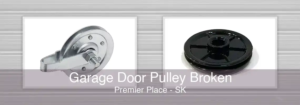 Garage Door Pulley Broken Premier Place - SK