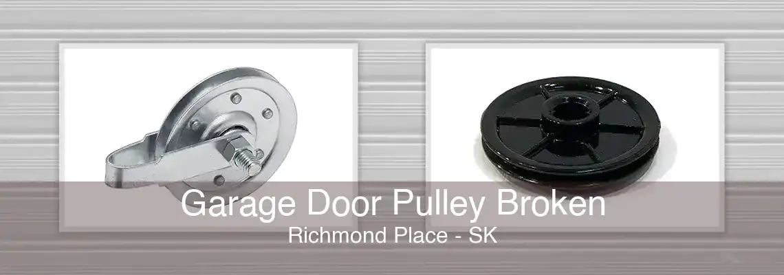 Garage Door Pulley Broken Richmond Place - SK