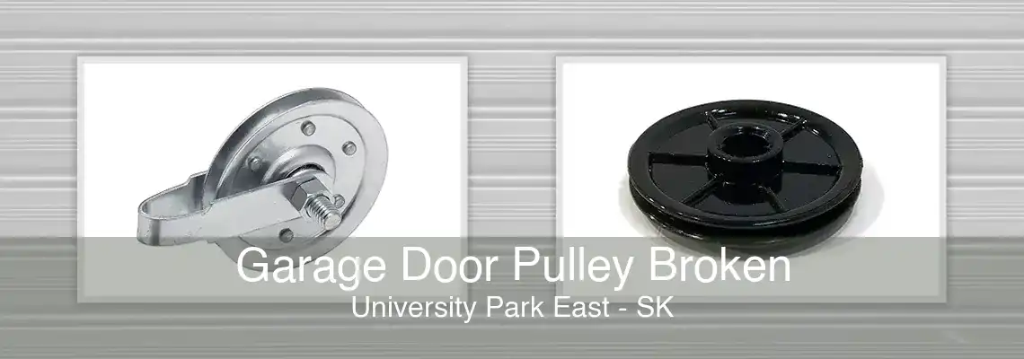 Garage Door Pulley Broken University Park East - SK