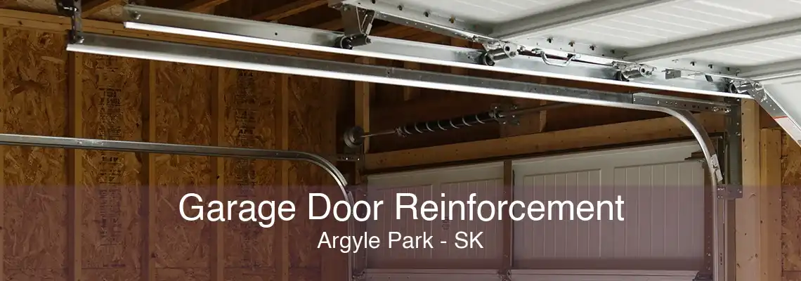 Garage Door Reinforcement Argyle Park - SK