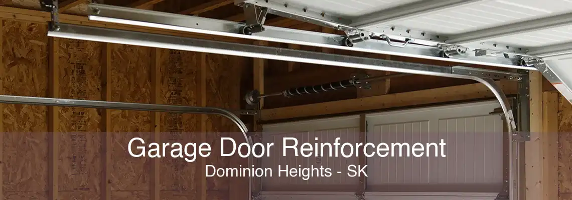 Garage Door Reinforcement Dominion Heights - SK