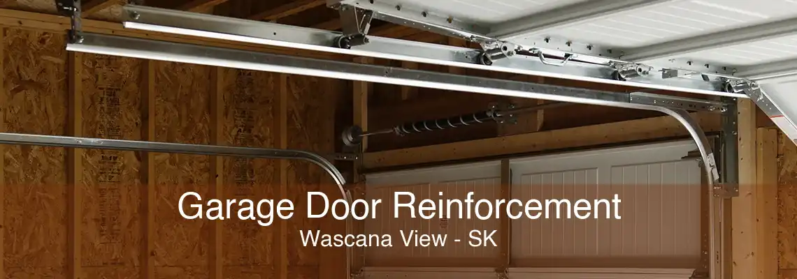 Garage Door Reinforcement Wascana View - SK