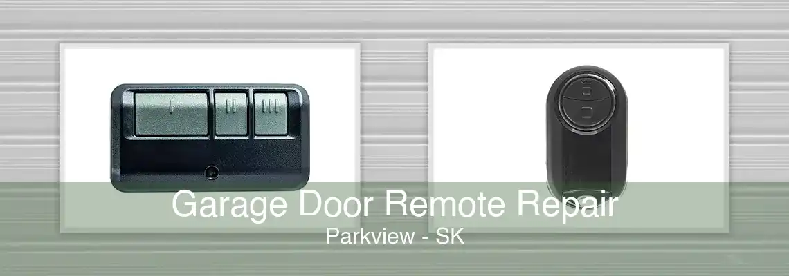 Garage Door Remote Repair Parkview - SK