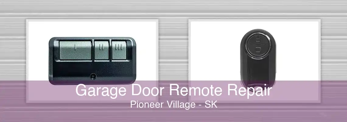 Garage Door Remote Repair Pioneer Village - SK