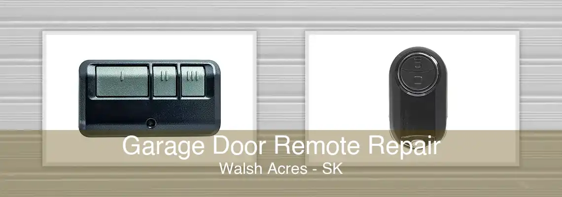 Garage Door Remote Repair Walsh Acres - SK