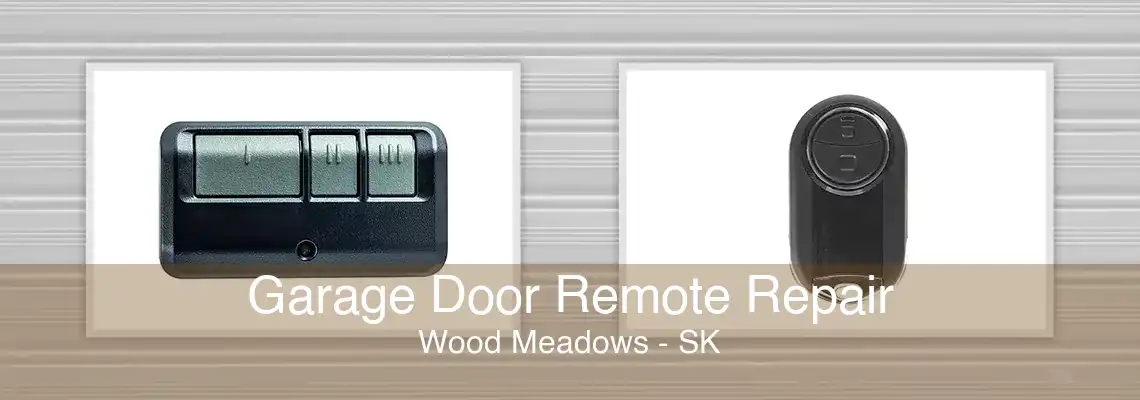 Garage Door Remote Repair Wood Meadows - SK