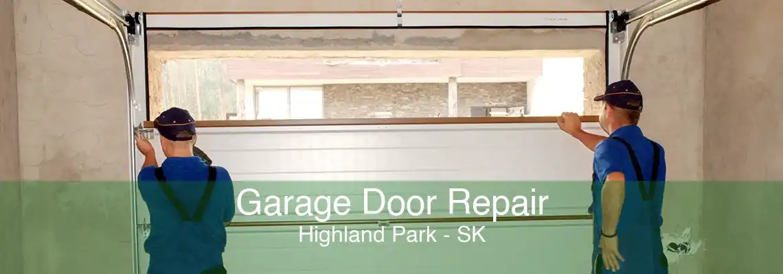 Garage Door Repair Highland Park - SK