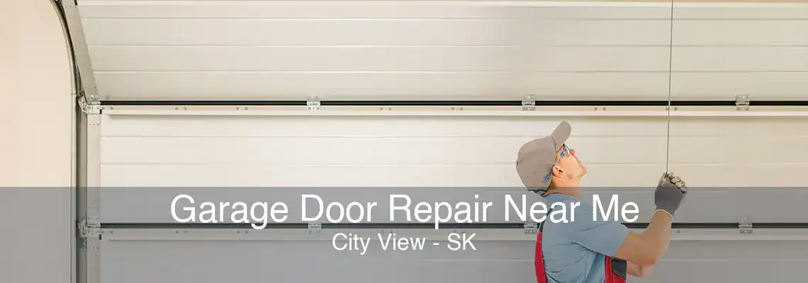 Garage Door Repair Near Me City View - SK