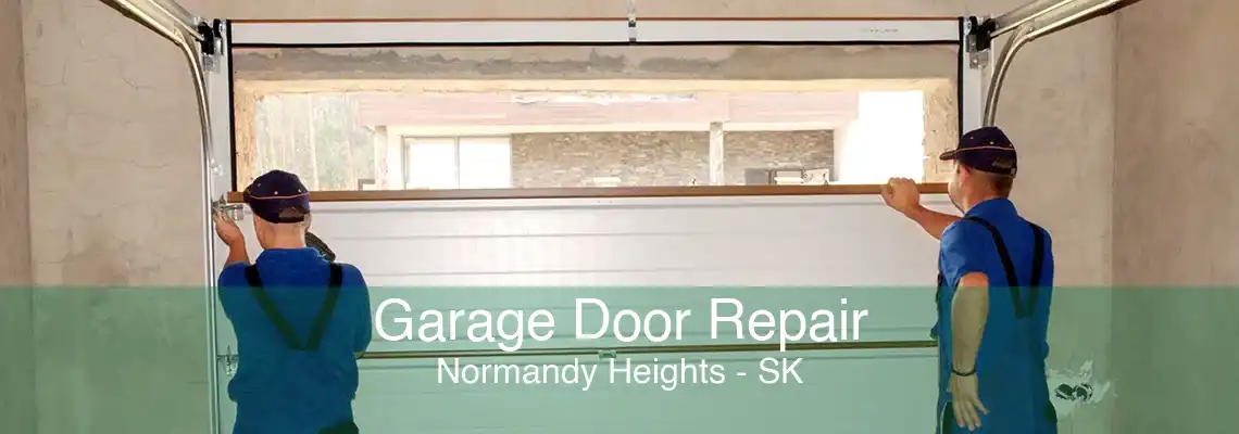 Garage Door Repair Normandy Heights - SK