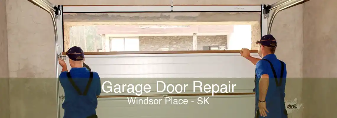 Garage Door Repair Windsor Place - SK