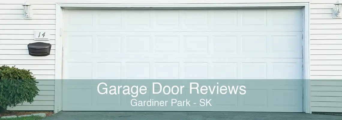 Garage Door Reviews Gardiner Park - SK