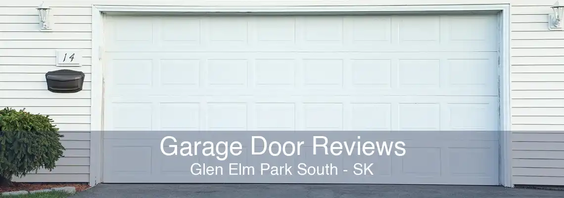 Garage Door Reviews Glen Elm Park South - SK