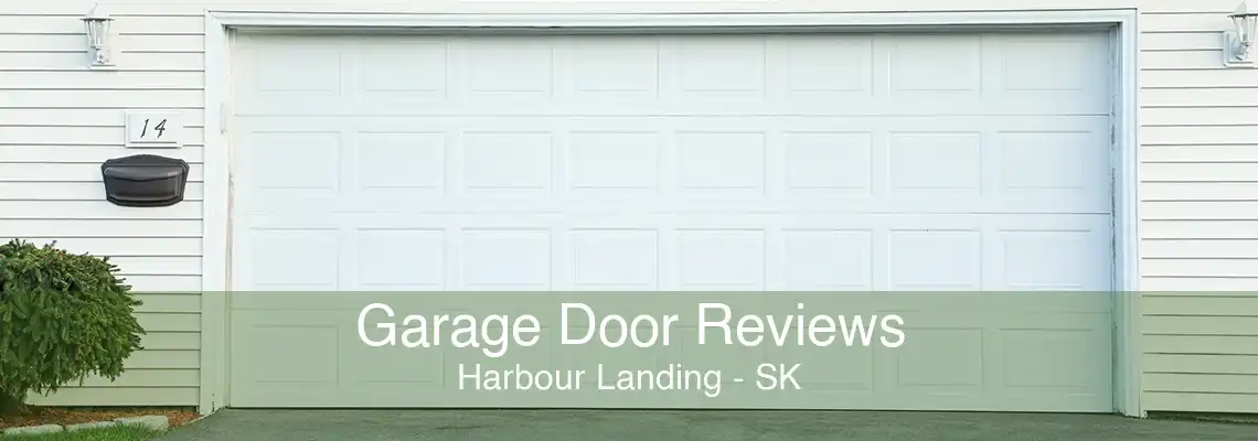 Garage Door Reviews Harbour Landing - SK