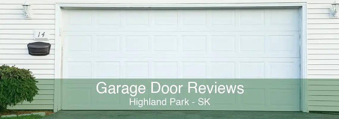 Garage Door Reviews Highland Park - SK